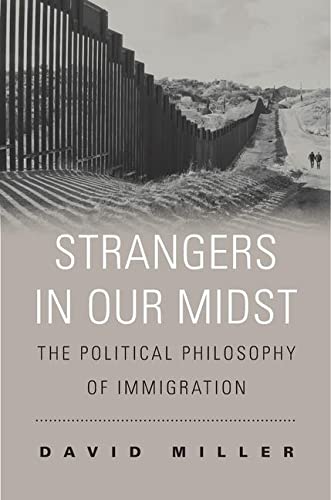 9780674986787: Strangers in Our Midst: The Political Philosophy of Immigration