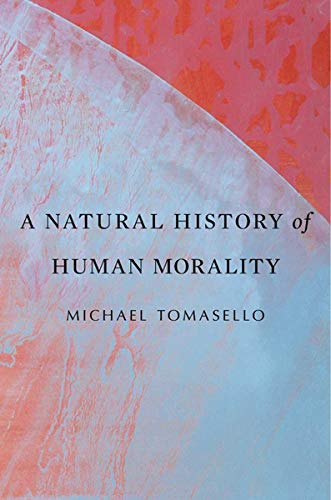 Beispielbild fr A Natural History of Human Morality zum Verkauf von GF Books, Inc.