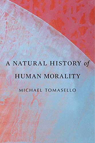 Beispielbild fr A Natural History of Human Morality zum Verkauf von WorldofBooks