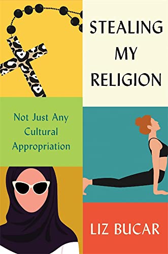 9780674987036: Stealing My Religion: Not Just Any Cultural Appropriation