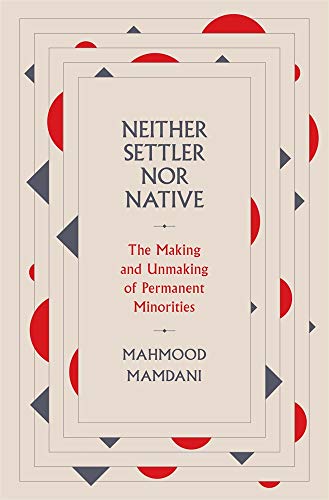 Stock image for Neither Settler nor Native: The Making and Unmaking of Permanent Minorities for sale by BooksRun