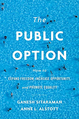 Beispielbild fr The Public Option : How to Expand Freedom, Increase Opportunity, and Promote Equality zum Verkauf von Better World Books