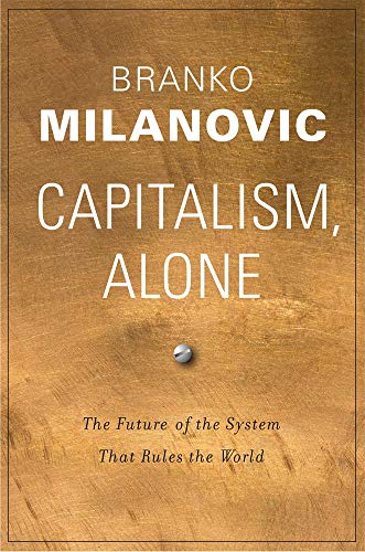 Beispielbild fr Capitalism, Alone: The Future of the System That Rules the World zum Verkauf von More Than Words