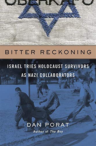 Imagen de archivo de Bitter Reckoning: Israel Tries Holocaust Survivors as Nazi Collaborators a la venta por ThriftBooks-Dallas