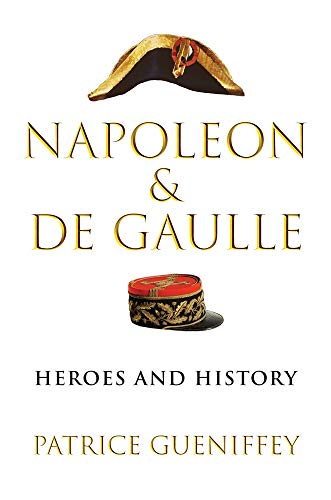 Beispielbild fr Napoleon and De Gaulle : Heroes and History zum Verkauf von Mahler Books