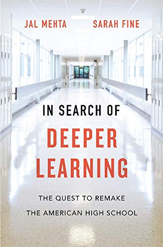 Stock image for In Search of Deeper Learning: The Quest to Remake the American High School for sale by Goodwill of Colorado