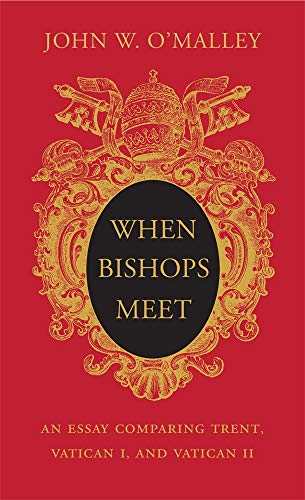 Stock image for When Bishops Meet: An Essay Comparing Trent, Vatican I, and Vatican II for sale by ZBK Books