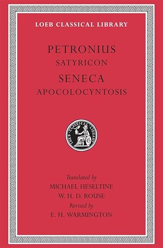 Imagen de archivo de Petronius: Satyricon; Seneca: Apocolocyntosis (Loeb Classical Library No. 15) a la venta por Irish Booksellers