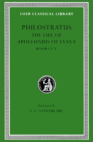 Beispielbild fr Philostratus. The Life of Apollonius of Tyana. The Epistles of Apollonius and the Treatise of Eusebius. With an English translation by F.C. Conybeare. Volume I+II (complete) [Loeb Classical Library] zum Verkauf von Pallas Books Antiquarian Booksellers