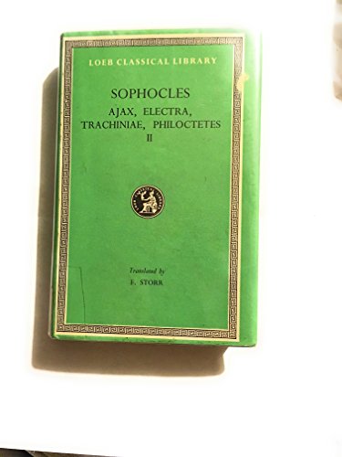 Beispielbild fr Sophocles, vol. II: Ajax, Electra, Trachiniae, Philotetes [Loeb Classical Library] zum Verkauf von Windows Booksellers