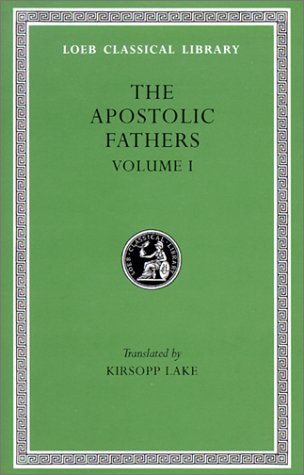 Imagen de archivo de Apostolic Fathers: Volume I. I Clement. II Clement. Ignatius. Polycarp. Didache. Barnabas (Loeb Classical Library No. 24) a la venta por ThriftBooks-Dallas