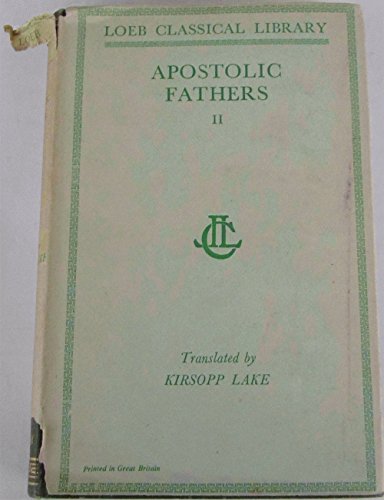 Imagen de archivo de Apostolic Fathers: Volume II. Shepherd of Hermas. Martyrdom of Polycarp. Epistle to Diogentus (Loeb Classical Library No. 25) a la venta por HPB-Red