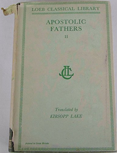 Stock image for Apostolic Fathers: Volume II. Shepherd of Hermas. Martyrdom of Polycarp. Epistle to Diogentus (Loeb Classical Library No. 25) for sale by HPB-Red