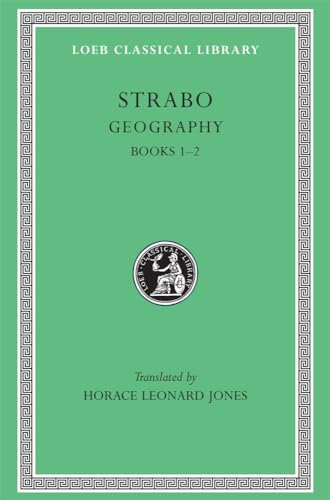 Geography, I: Books 1-2 (Loeb Classical Library) (Volume I) (9780674990555) by Strabo