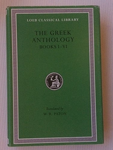 THE GREEK ANTHOLOGY Volume I: (Books I-VI)