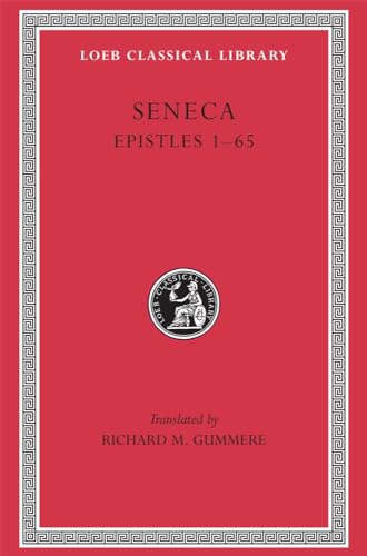 Seneca, Volume IV, Epistles 1-65 (Loeb Classical Library No. 75) (9780674990845) by Seneca