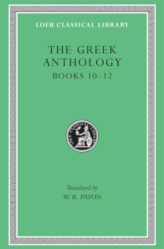 THE GREEK ANTHOLOGY Volume IV: (Books X-XII)