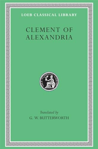 9780674991033: The Exhortation to the Greeks. The Rich Man’s Salvation. To the Newly Baptized: 92 (Loeb Classical Library)