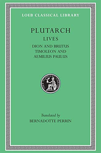 9780674991095: Lives, Volume VI: Dion and Brutus. Timoleon and Aemilius Paulus (Loeb Classical Library 98)