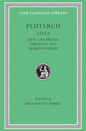 9780674991095: Plutarch Lives, VI: Dion and Brutus. Timoleon and Aemilius Paulus (Loeb Classical Library) (Volume VI)