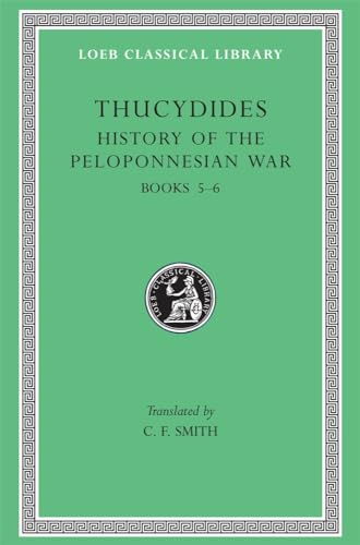 Imagen de archivo de Thucydides III; History of the Peloponesian Wars, Books V and VI [Loeb Classical Library 110] a la venta por Windows Booksellers