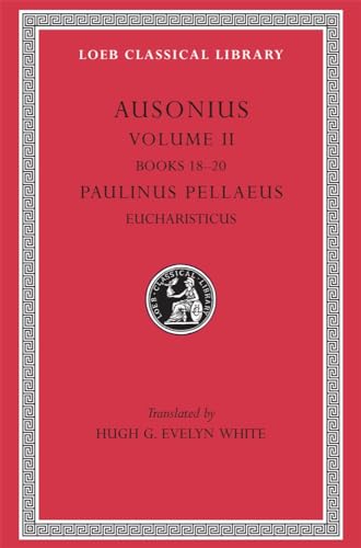 Imagen de archivo de Ausonius II (Loeb Classical Library 115) a la venta por Powell's Bookstores Chicago, ABAA