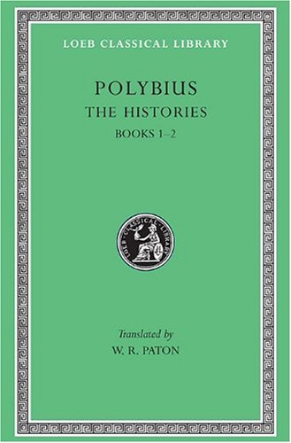 Beispielbild fr Polybius: The Histories, I, Books 1-2 (Loeb Classical Library No. 128) (Volume I) zum Verkauf von GF Books, Inc.