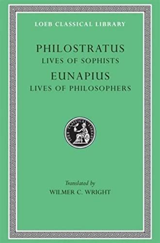 9780674991491: Philostratus: Lives of the Sophists. Eunapius: Lives of the Philosophers (Loeb Classical Library No. 134)