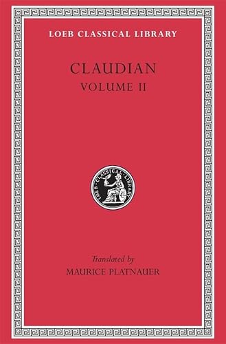 9780674991514: On Stilicho's Consulship 2-3. Panegyric on the Sixth Consulship of Honorius. The Gothic War. Shorter Poems. Rape of Proserpina: 136 (Loeb Classical Library)