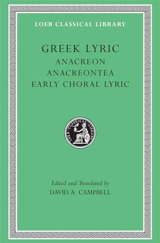 9780674991583: Greek Lyric: Anacreon, Anacreontea, Choral Lyric from Olympis to Alcman (2)