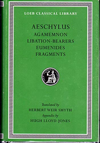 Beispielbild fr Aeschylus II: Agamemnon, Libation-Bearers, Eumenides, Fragments (Loeb Classical Library #146) zum Verkauf von Books Unplugged