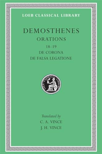 Demosthenes II. De Corona, De Falsa Legatione (Loeb Classical Library, No. 155) (Volume II)