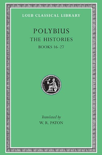 Imagen de archivo de Polybius: The Histories V, Books XVI-XXVII (Loeb Classical Library 160) a la venta por Powell's Bookstores Chicago, ABAA