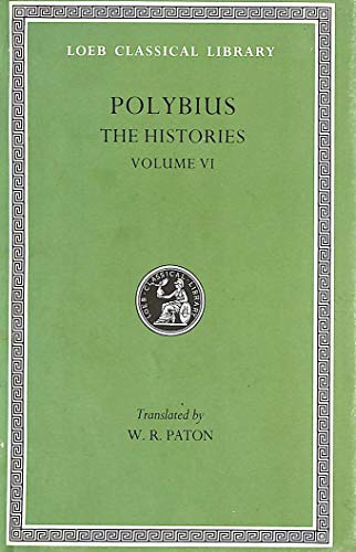 Stock image for Polybius: The Histories, Volume Vi, Books 28-39. With An English Translation By W. R. Paton (Loeb Classical Library, No. 161) for sale by William H. Allen Bookseller