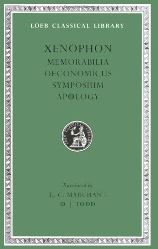 9780674991866: Xenophon: Memorabilia. Oeconomicus. Symposium. Apologia. (Loeb Classical Library No. 168)