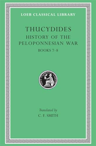 9780674991873: Thucydides: History of the Peloponnesian War, IV, Books VII and VIII (Loeb Classical Library No. 169) (Volume IV) (Greek and English Edition)