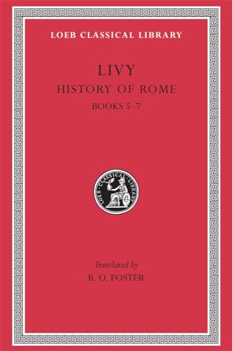Livy: History of Rome, Volume III, Books 5-7 (Loeb Classical Library No. 172) (9780674991903) by Livy