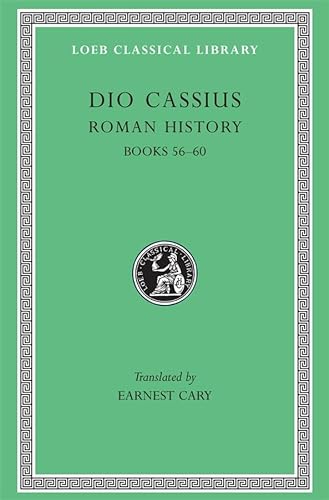9780674991934: Dio Cassius: Roman History Books 56-60