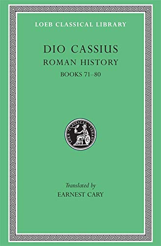 Beispielbild fr Dio Cassius: Roman History, Volume IX, Books 71-80 (Loeb Classical Library No. 177) zum Verkauf von Powell's Bookstores Chicago, ABAA