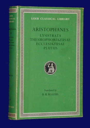 Beispielbild fr Aristophanes: Lysistrata. Thesmophoriazusae. Ecclesiazusae. Plutus. (Loeb Classical Library No. 180) zum Verkauf von Midtown Scholar Bookstore