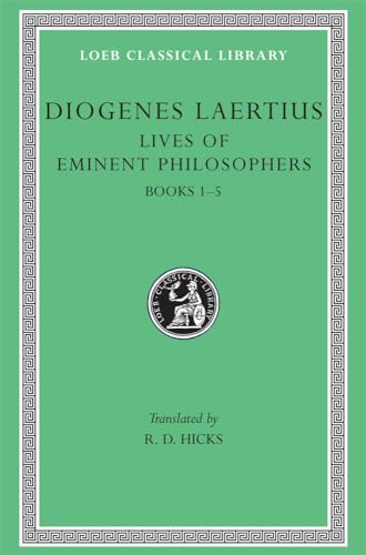 Beispielbild fr Diogenes Laertius: Lives of Eminent Philosophers, Volume I, Books 1-5 (Loeb Classical Library No. 184) zum Verkauf von Ergodebooks