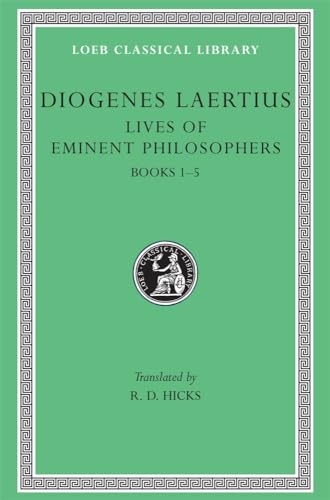 Imagen de archivo de Diogenes Laertius: Lives of Eminent Philosophers, Volume I, Books 1-5 (Loeb Classical Library No. 184) a la venta por Ergodebooks