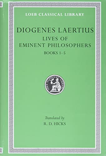 Stock image for Diogenes Laertius: Lives of Eminent Philosophers, Volume I, Books 1-5 (Loeb Classical Library No. 184) for sale by Books Unplugged