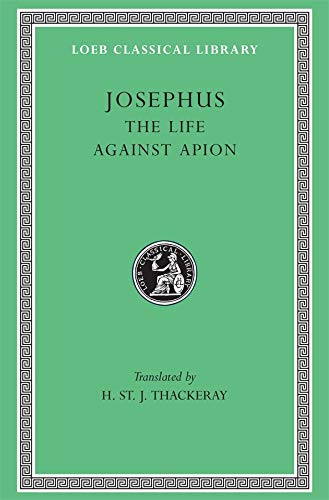 Imagen de archivo de Josephus volume I: The Life; Against Apion [Loeb Classical Library] a la venta por Windows Booksellers