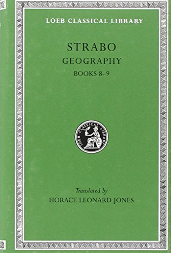 Stock image for Strabo: Geography, Volume IV, Books 8-9 (Loeb Classical Library No. 196) for sale by Spike706