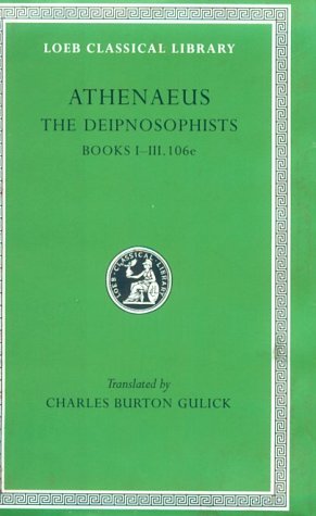 Imagen de archivo de The Deipnosophists - Books I-III.106e a la venta por Calepinus, la librairie latin-grec