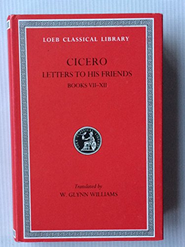 Stock image for Cicero: Letters to His Friends Books VII-XII for sale by Wm Burgett Bks and Collectibles