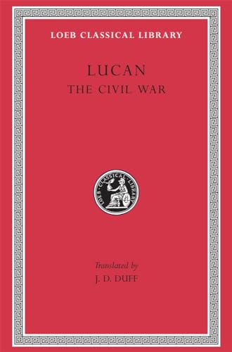 9780674992429: Lucan: The Civil War (Loeb Classical Library No. 220)