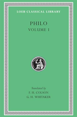 Philo (Volume 1) (The Loeb Classical Library, 226)