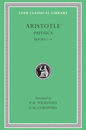 9780674992511: Aristotle: The Physics, Books I-IV (Loeb Classical Library, No. 228) (Volume I)